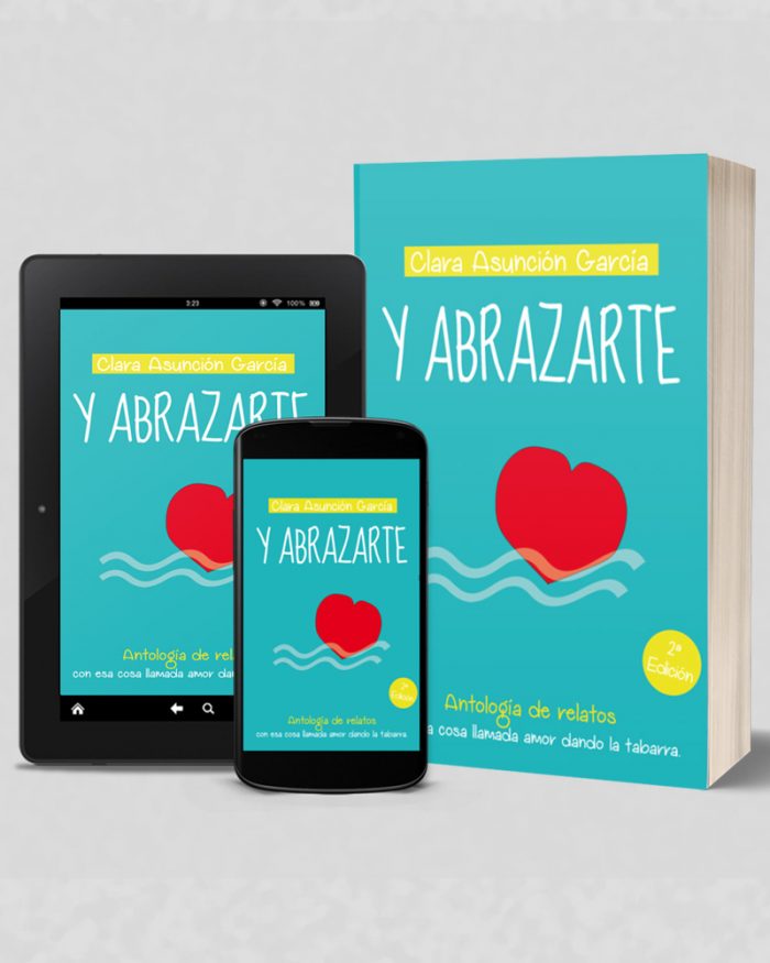 Y abrazarte - Clara Asunción García - Antología de relatos románticos