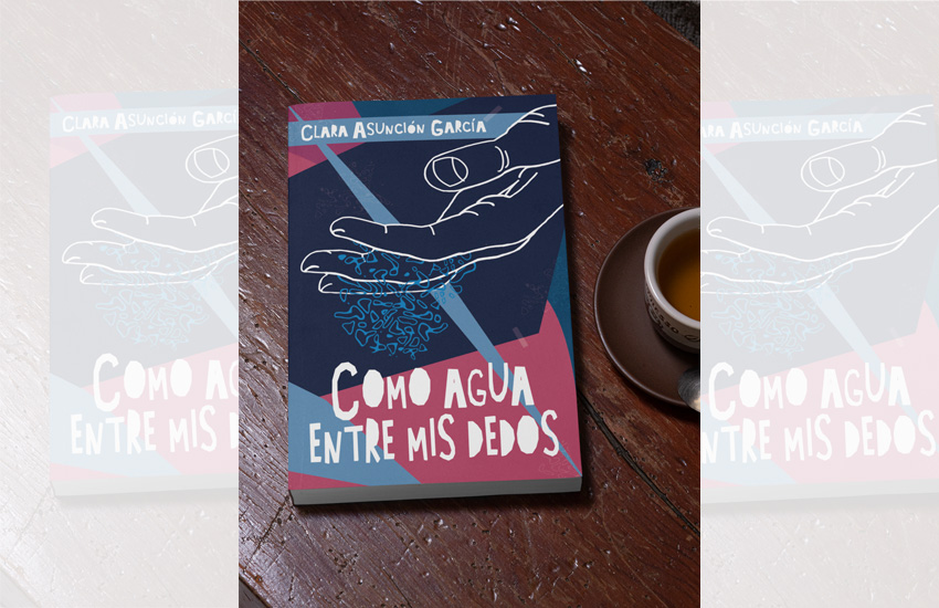 Como agua entre mis dedos - Clara-Asuncion-Garcia -Novela -Intriga romantica